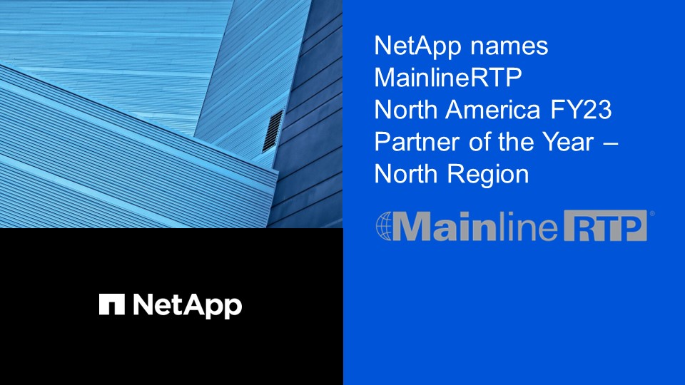 Mainline RTP Named NetApp Partner of the Year North for FY‘23